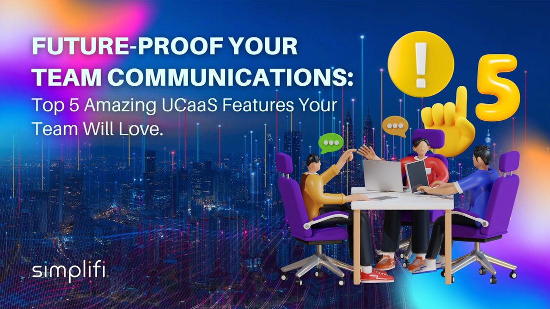 Top UCaaS features for future-proof team communication